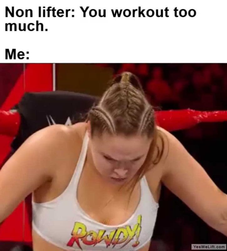 Non Lifter You Workout Too Much Me
