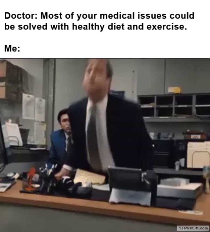 Doctor Most Of Your Medical Issues Could Be Solved With Healthy Diet And Exercise Me