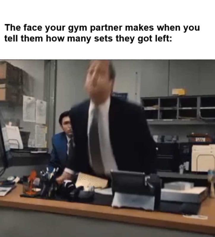 The Face Your Gym Partner Makes When You Tell Them How Many Sets They Got Left