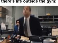 When Someone Suggests There's Life Outside The Gym