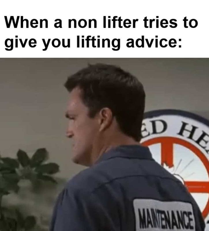 When A Non Lifter Tries To Give You Lifting Advice