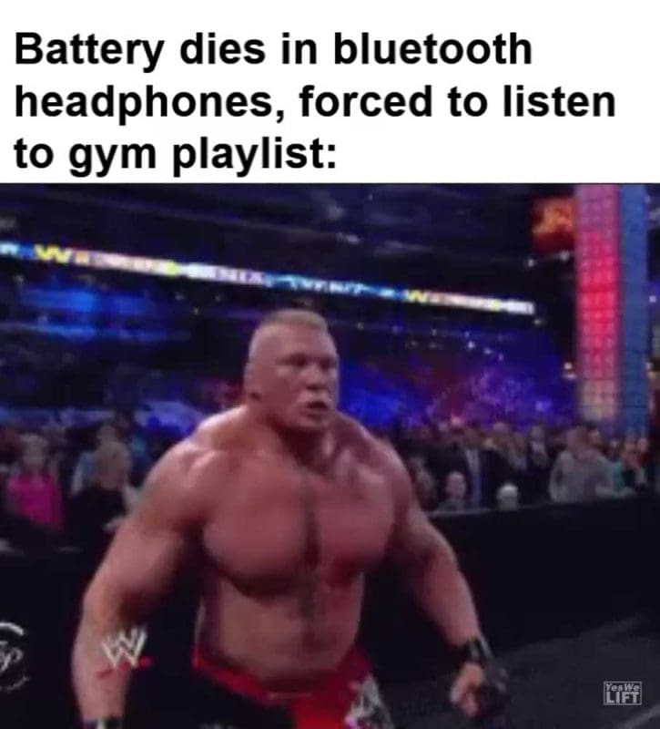 Battery Dies In Bluetooth Headphones Forced To Listen To Gym Playlist