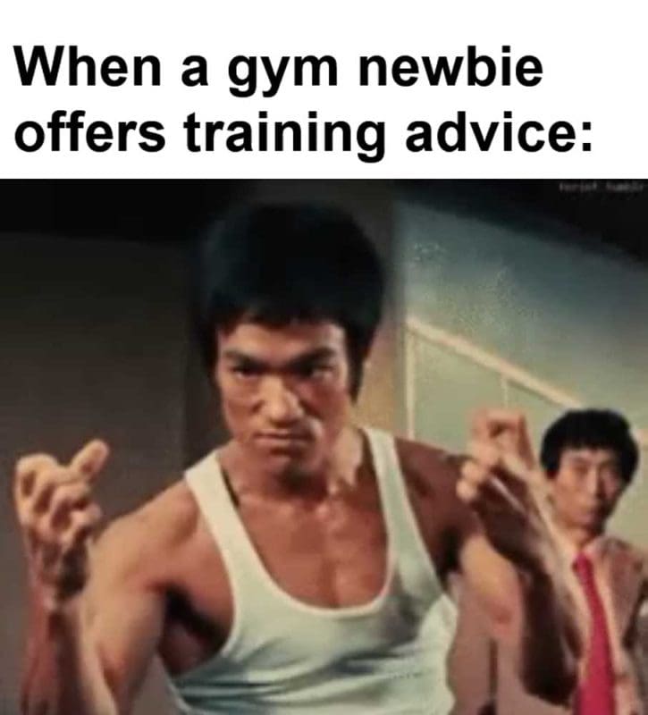 When A Gym Newbie Offers Training Advice