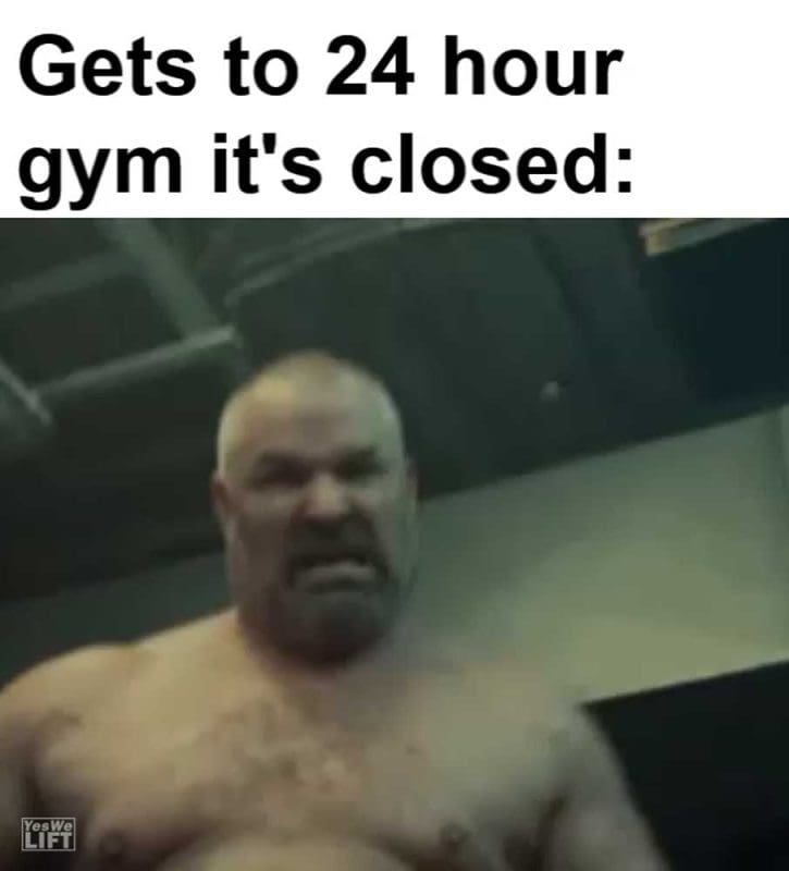 Gets To Hour Gym It's Closed