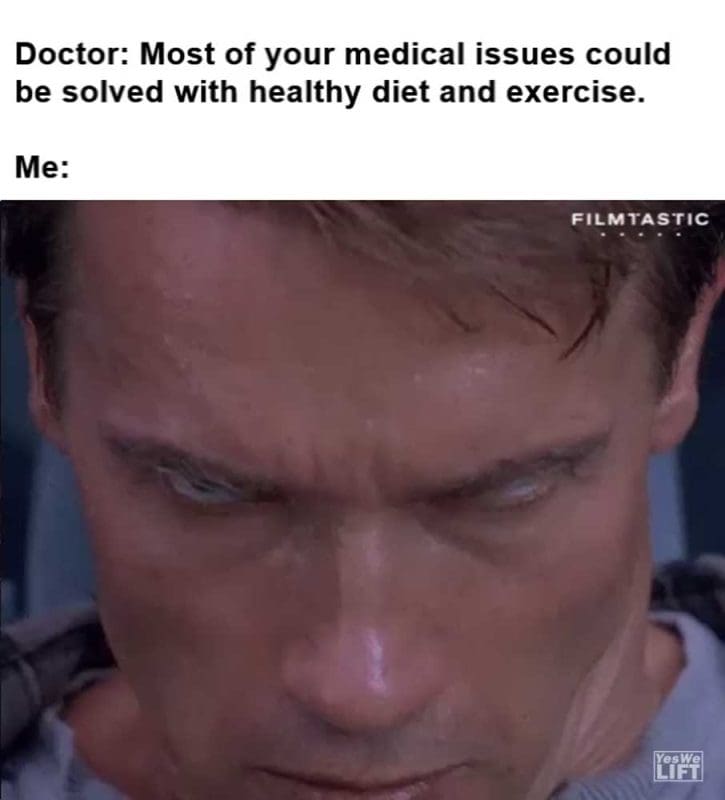 Doctor Most Of Your Medical Issues Could Be Solved With Healthy Diet And Exercise Me