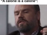When A Non Lifter Tells You A Calorie Is A Calorie