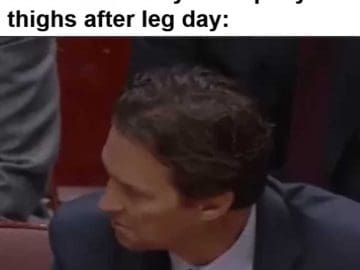 My Reaction When Someone Thinks It's Funny To Slap My Thighs After Leg Day