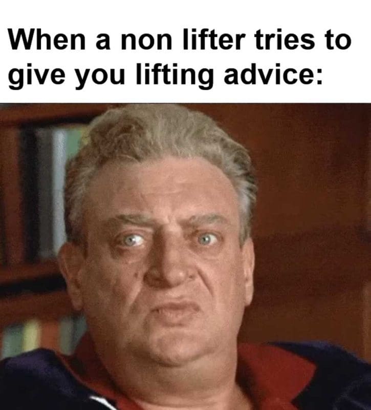 When A Non Lifter Tries To Give You Lifting Advice