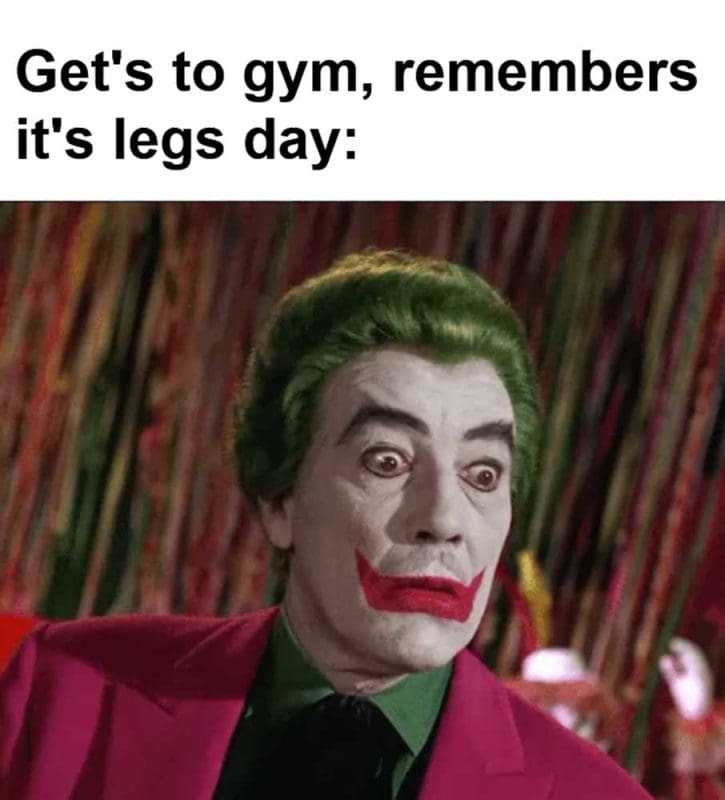 Get's To Gym Remembers It's Legs Day