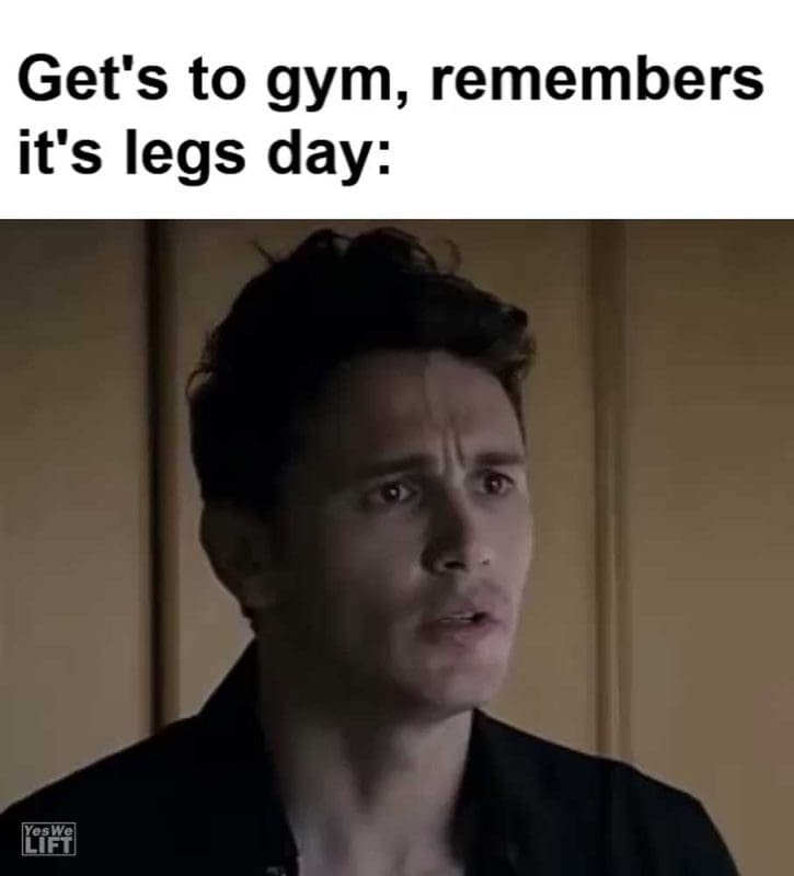 Get's To Gym Remembers It's Legs Day