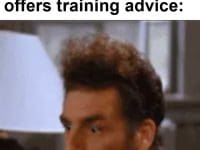 When A Gym Newbie Offers Training Advice