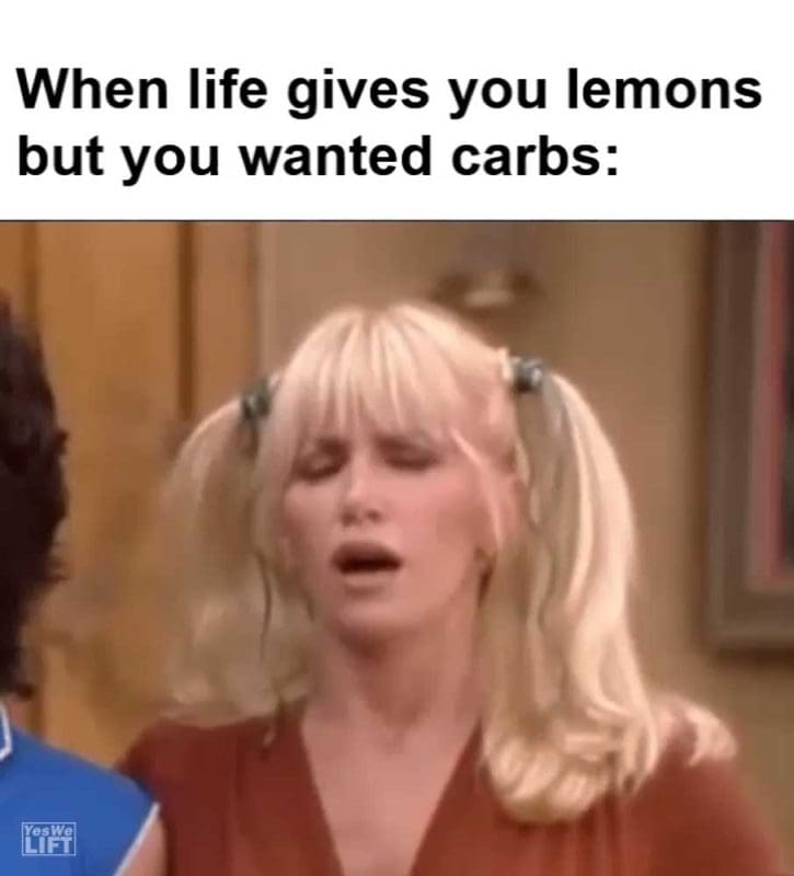When Life Gives You Lemons But You Wanted Carbs