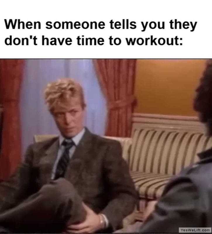When Someone Tells You They Don't Have Time To Workout
