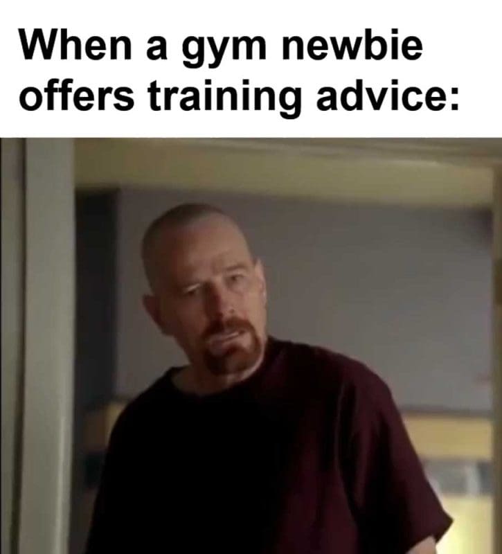 When A Gym Newbie Offers Training Advice