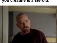 When Someone Tries To Tell You Creatine Is A Steroid