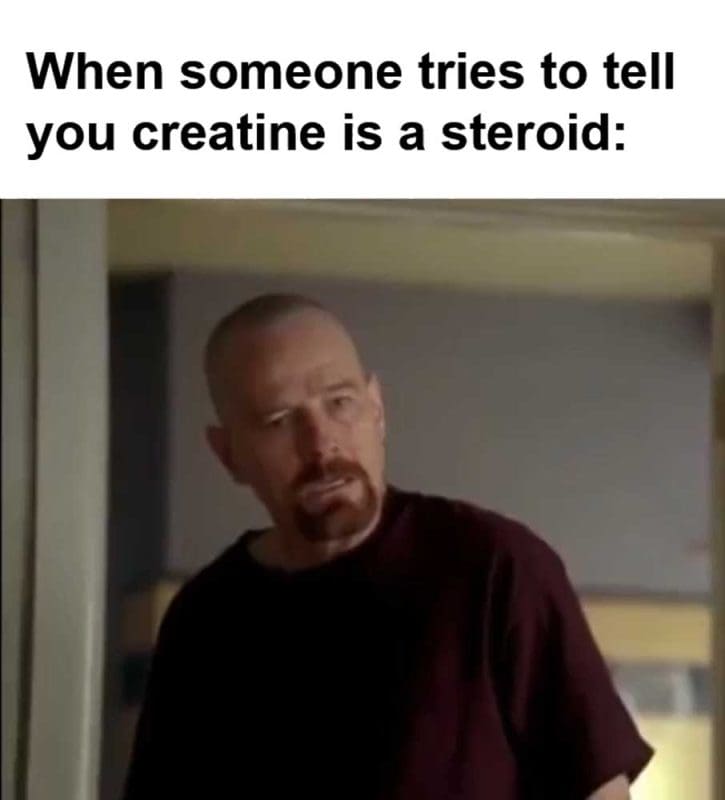 When Someone Tries To Tell You Creatine Is A Steroid
