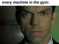 The Face You Make When You Realise You've Maxed Out Every Machine In The Gym