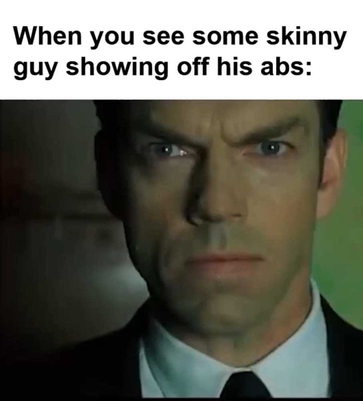 When You See Some Skinny Guy Showing Off His Abs
