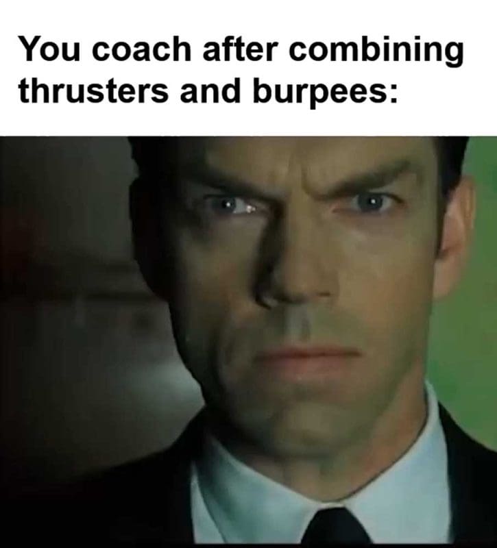 You Coach After Combining Thrusters And Burpees