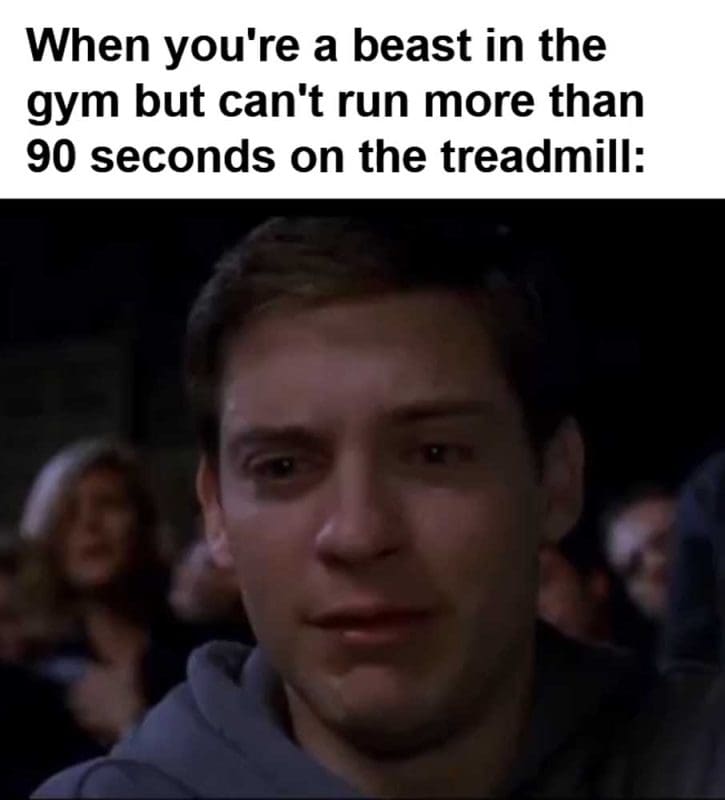 When You're A Beast In The Gym But Can't Run More Than Seconds On The Treadmill