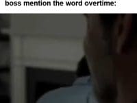 When You're Waiting For Work To End And Hit The Gym But You Hear Your Boss Mention The Word Overtime