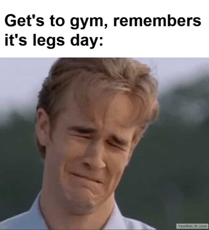 Get's To Gym Remembers It's Legs Day