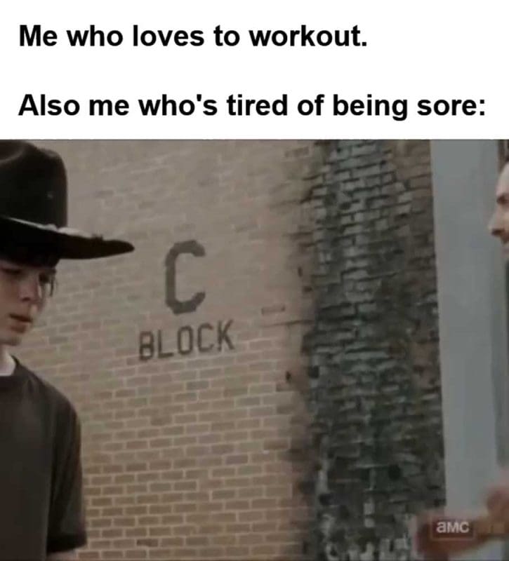 Me Who Loves To Workout Also Me Who's Tired Of Being Sore