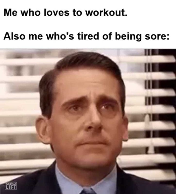 Me Who Loves To Workout Also Me Who's Tired Of Being Sore