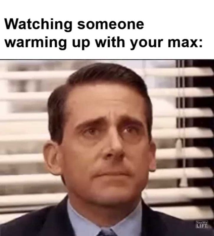 Watching Someone Warming Up With Your Max