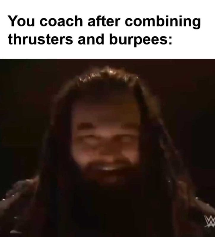 You Coach After Combining Thrusters And Burpees