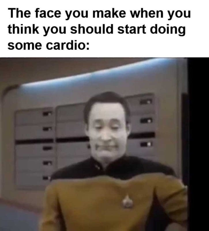 The Face You Make When You Think You Should Start Doing Some Cardio