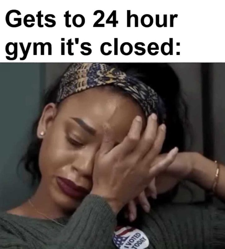 Gets To Hour Gym It's Closed