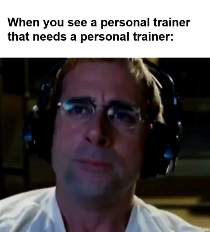 When You See A Personal Trainer That Needs A Personal Trainer