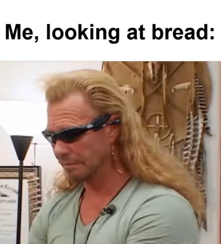 Me Looking At Bread