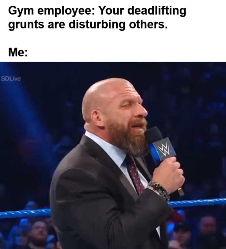 Gym Employee Your Deadlifting Grunts Are Disturbing Others Me