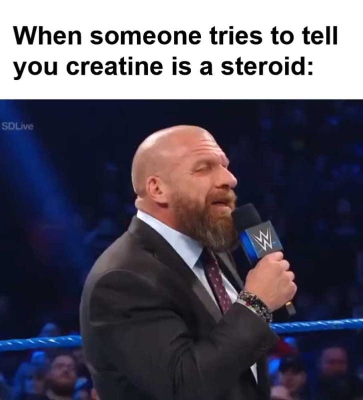 When Someone Tries To Tell You Creatine Is A Steroid