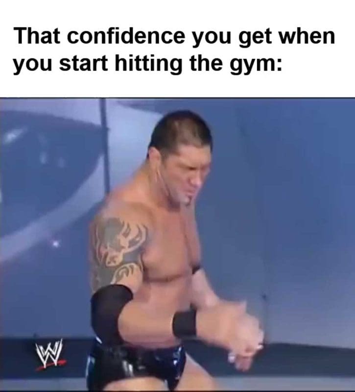 That Confidence You Get When You Start Hitting The Gym