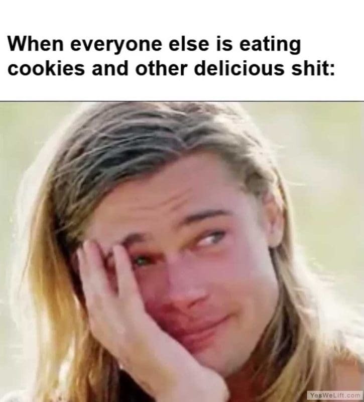 When Everyone Else Is Eating Cookies And Other Delicious Shit