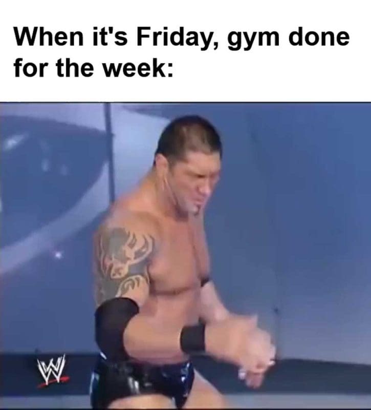 When It's Friday Gym Done For The Week