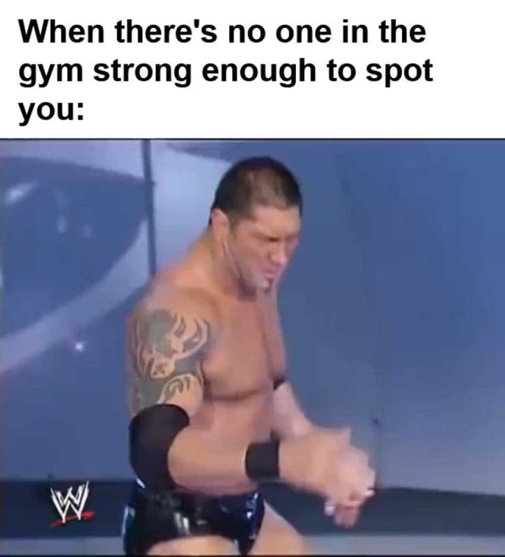 When There's No One In The Gym Strong Enough To Spot You