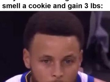 When Someone Eats Whatever They Want Looks Great While I Smell A Cookie And Gain Lbs