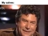 Me Determined That This Is The Week My Calves Will Start To Grow My Calves