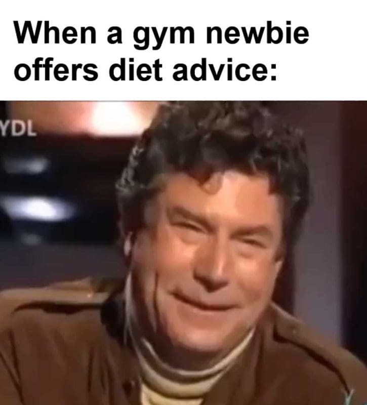 When A Gym Newbie Offers Diet Advice