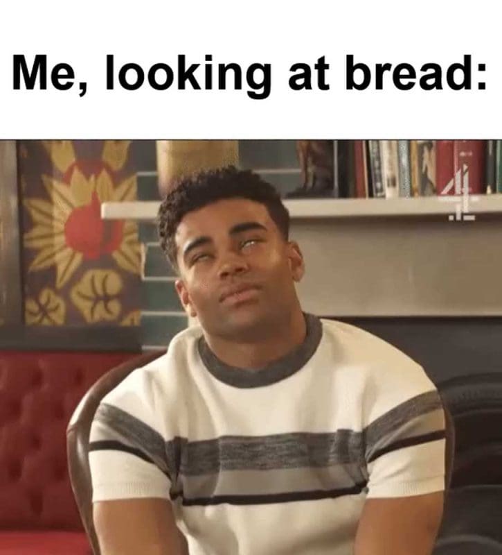Me Looking At Bread