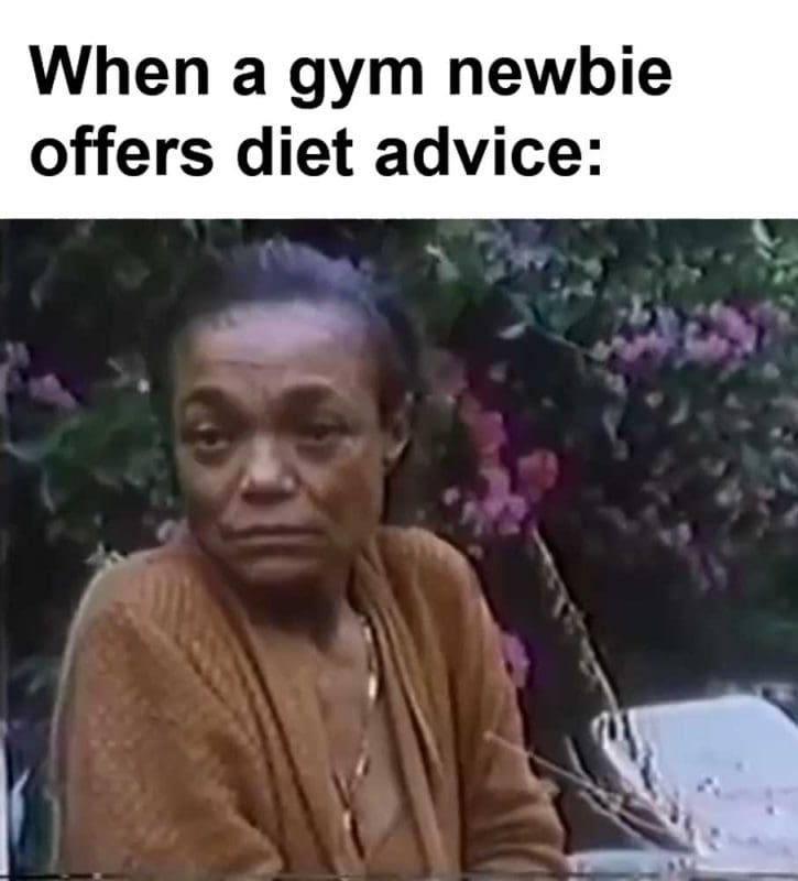 When A Gym Newbie Offers Diet Advice