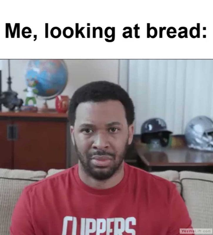 Me Looking At Bread