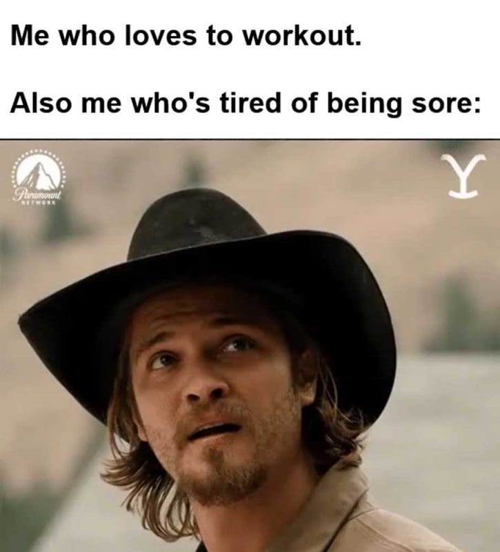 Me Who Loves To Workout Also Me Who's Tired Of Being Sore