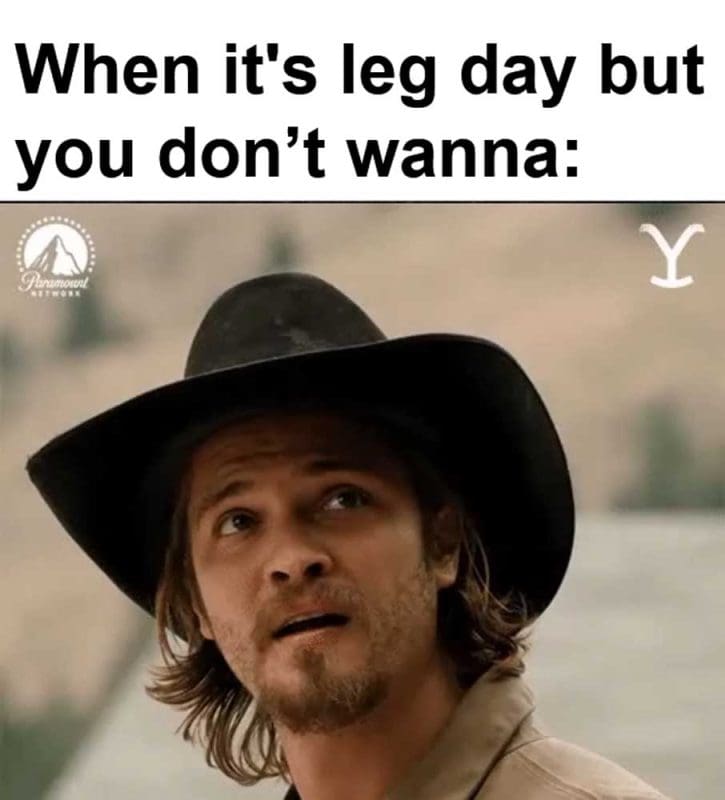 When It's Leg Day But You Dont Wanna