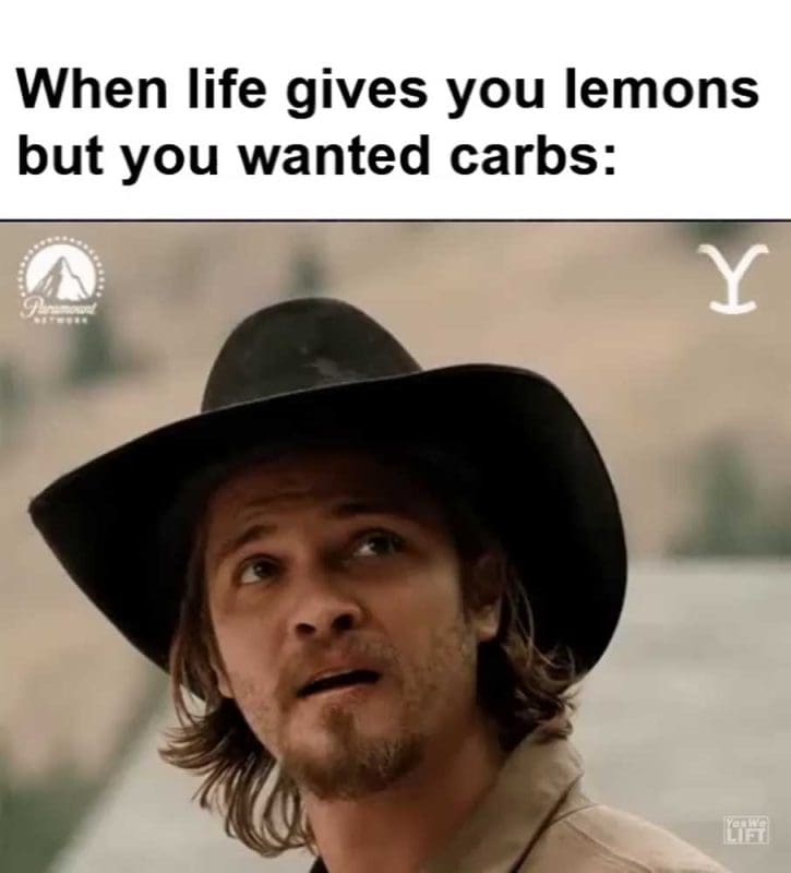 When Life Gives You Lemons But You Wanted Carbs