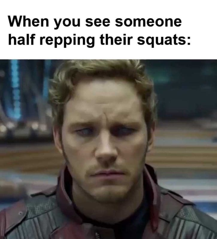 When You See Someone Half Repping Their Squats